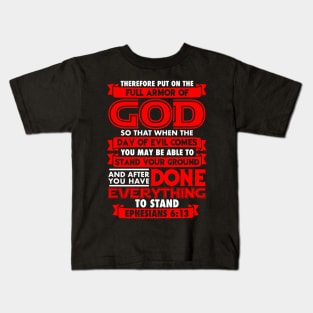 Ephesians 6:13 Put On The Full Armor Of God Kids T-Shirt